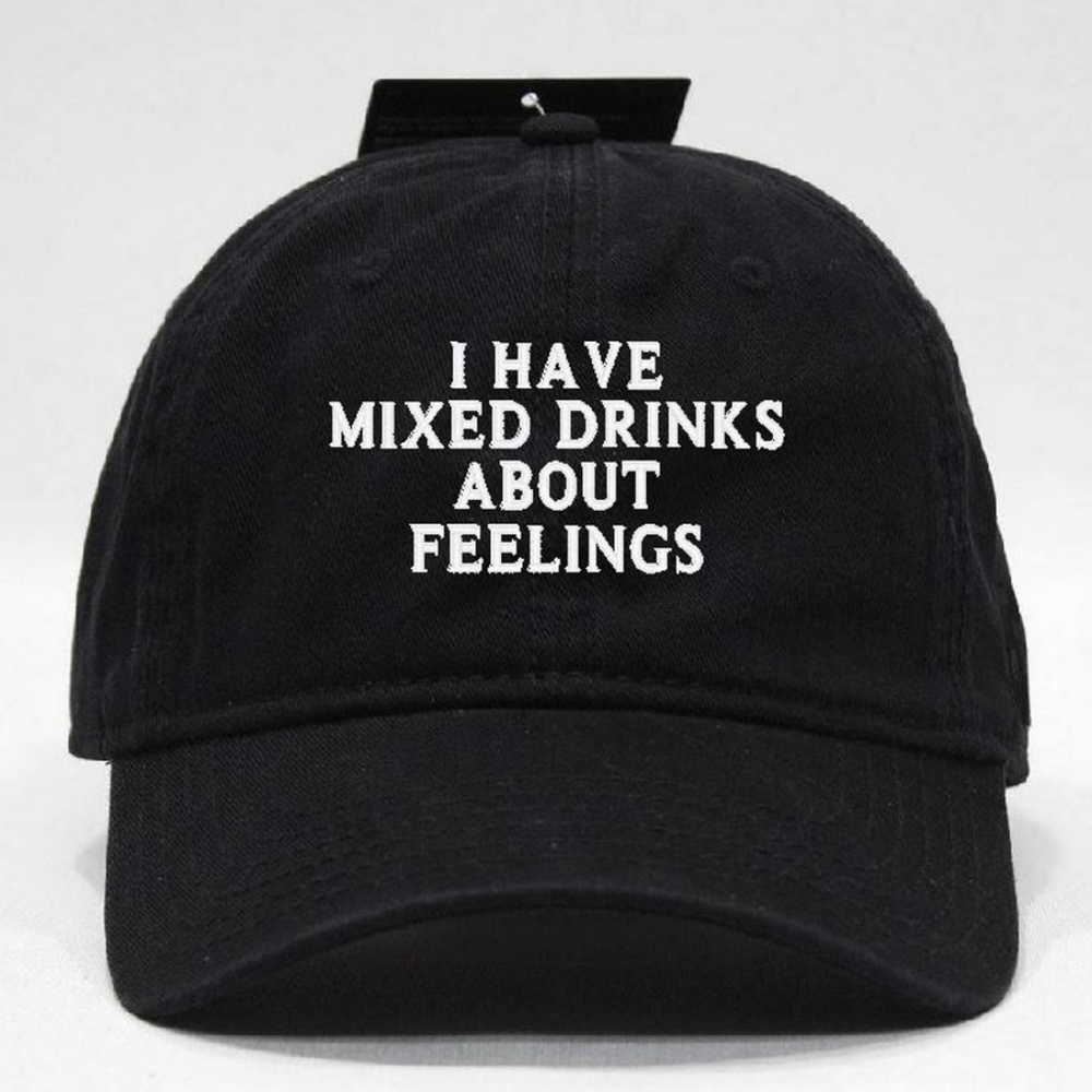 i have mixed drinks about feelings hat